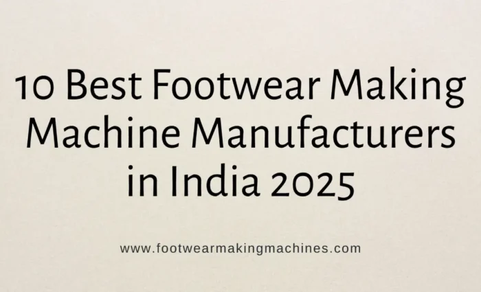 footwear making machine manufacturers