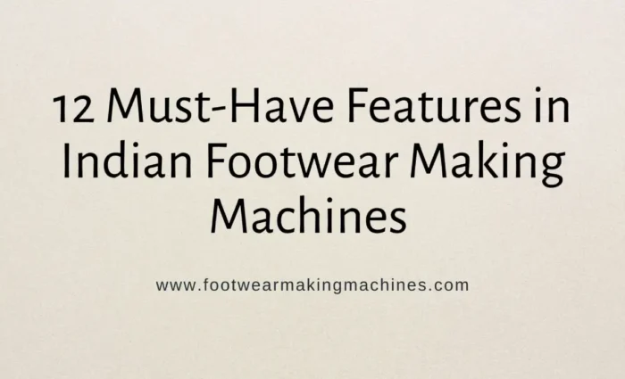 footwear making machine manufacturers