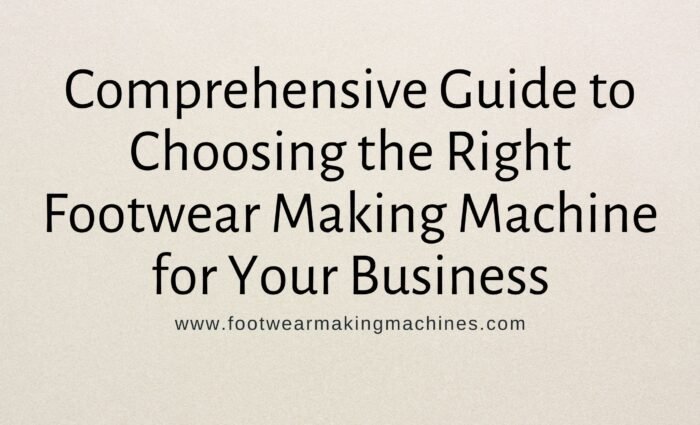 footwear making machine manufacturers