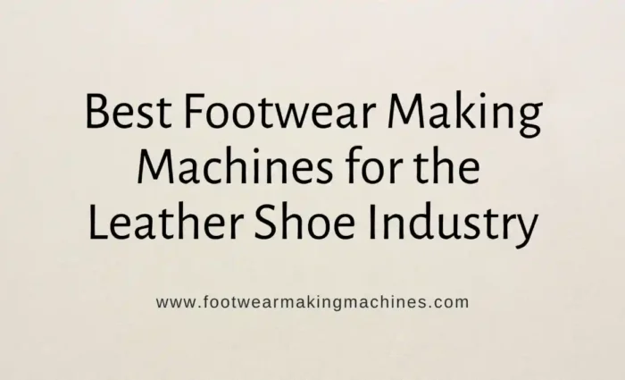 footwear making machine manufacturers