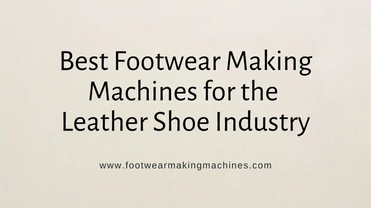 footwear making machine manufacturers