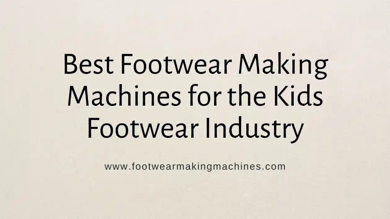 footwear making machine manufacturers