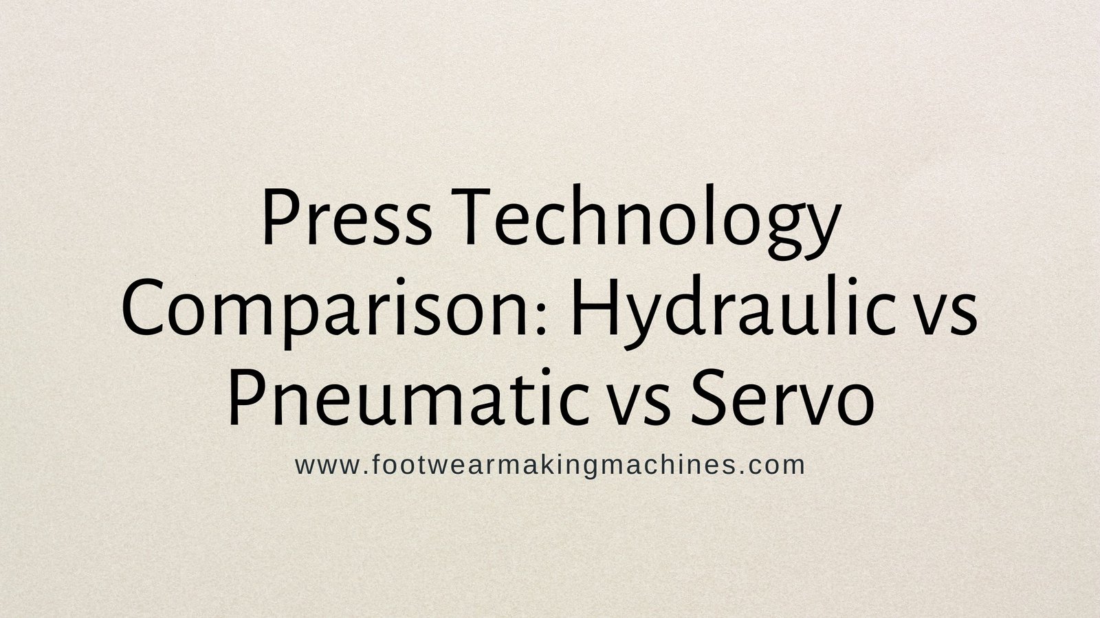 Press Technology Comparison