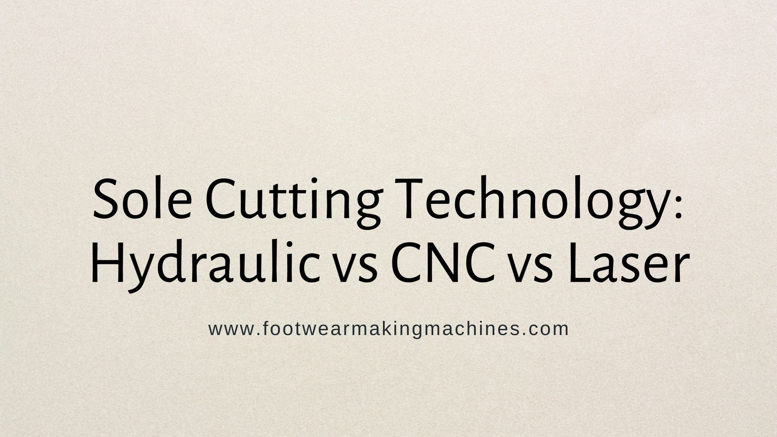 Sole Cutting Technology:
