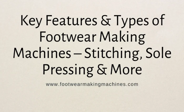 footwear making machines