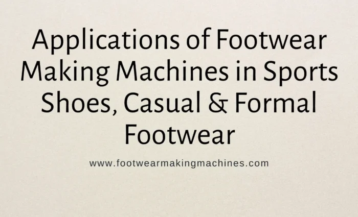 footwear making machines