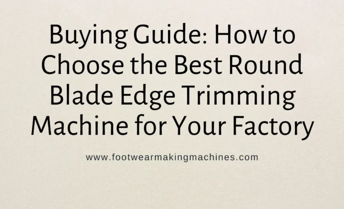 How to Choose the Best Round Blade Edge Trimming Machine (Buying Guide)