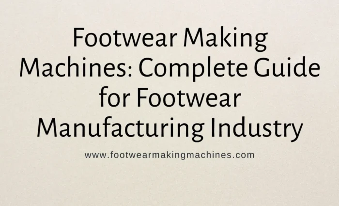 Footwear Making Machines