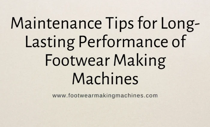 Footwear Making Machine