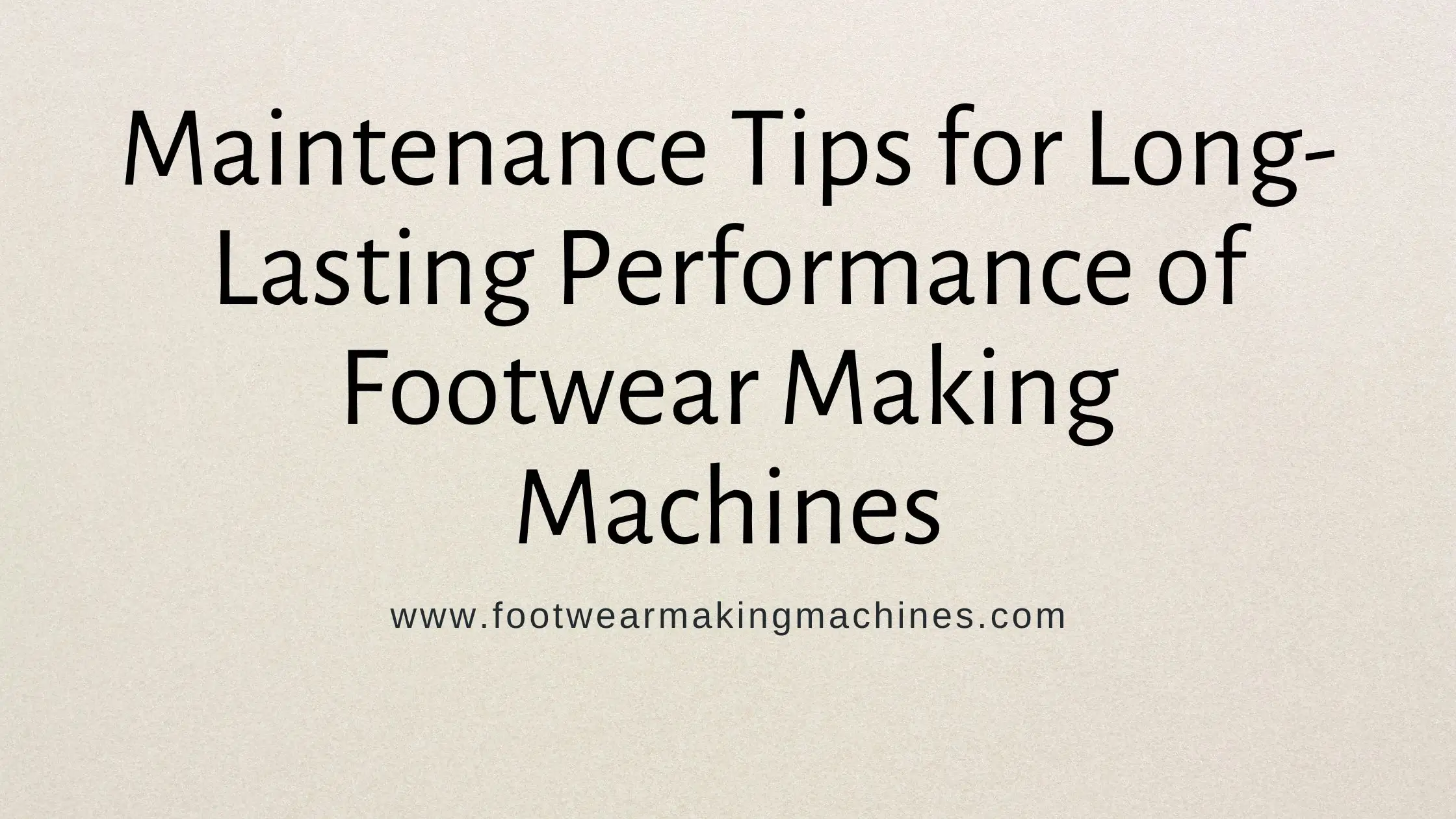 Footwear Making Machine