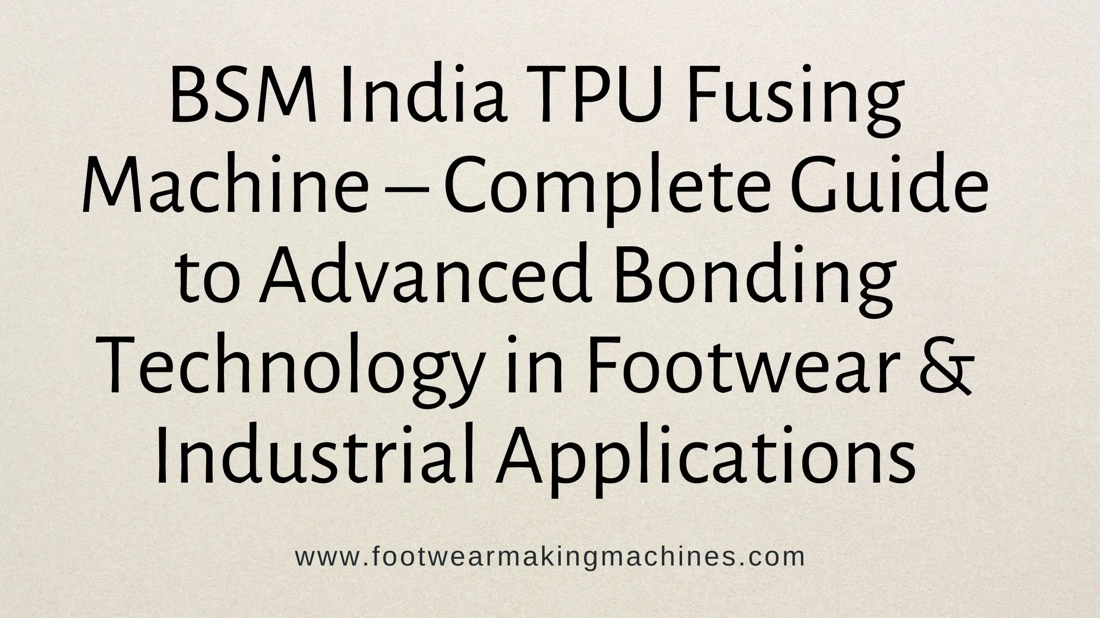 BSM India TPU Fusing Machine